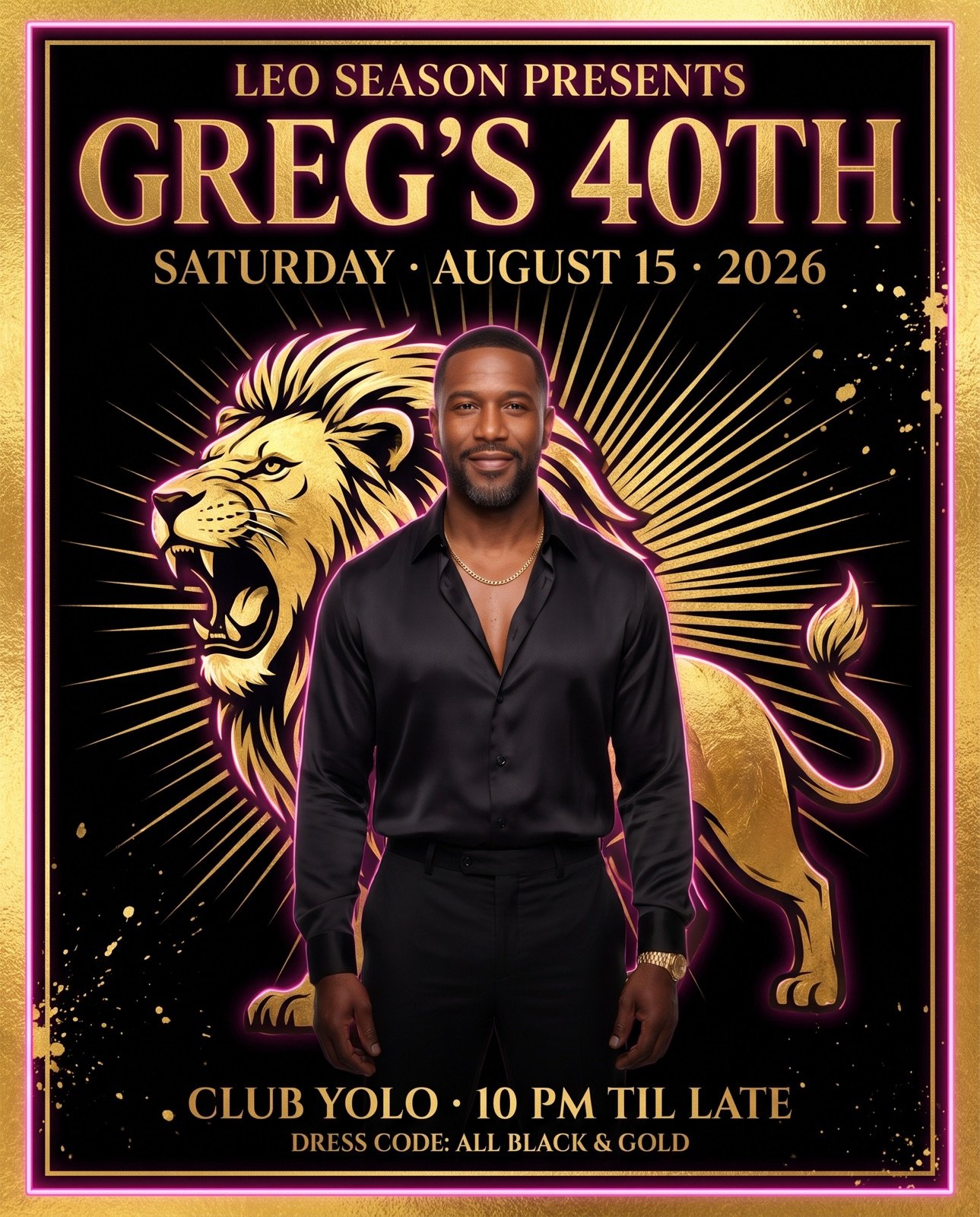 Party flyer: Leo Season presents Greg's 40th, Saturday August 15 2026, Club YOLO, 10 PM til late, dress code all black and gold
